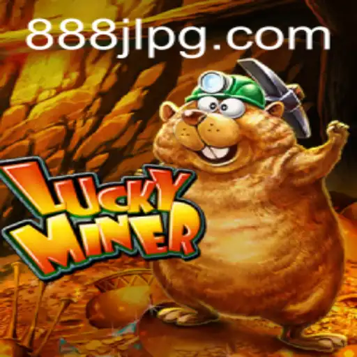 LuckyMiner: Unearthing the Thrills of the New Gaming Sensation with 888JL